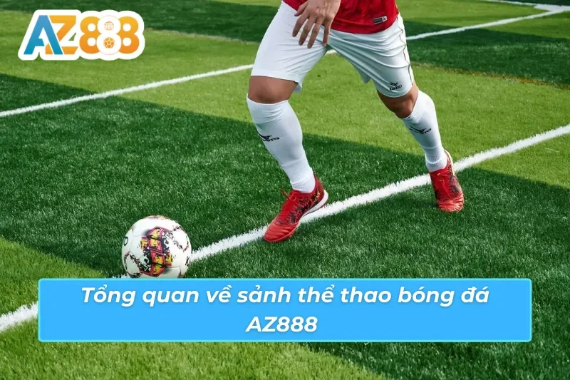 Cá cược bóng đá AZ888 kèo hôm nay