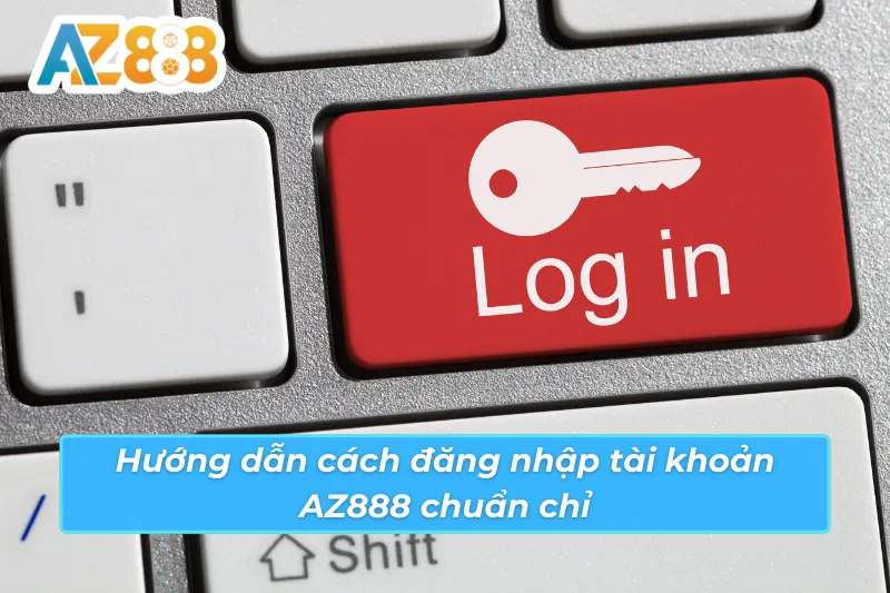 Cách đăng nhập AZ888 trên trình duyệt web