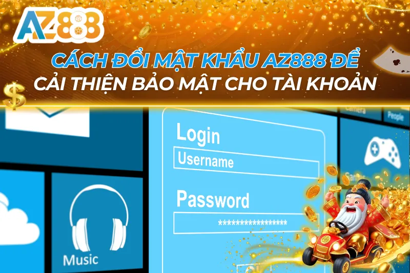 Cách Đổi Mật Khẩu AZ888 — 3 Bước Đơn Giản & An Toàn