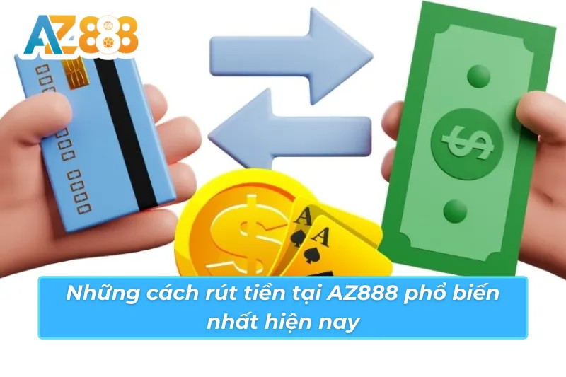 Kiểm tra điều kiện rút tiền AZ888 trước khi đặt lệnh để tránh bị từ chối Điều kiện rút tiền AZ888 — tên khớp ngân hàng và mã PIN