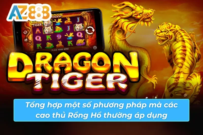 Chiến thuật Rồng Hổ AZ888