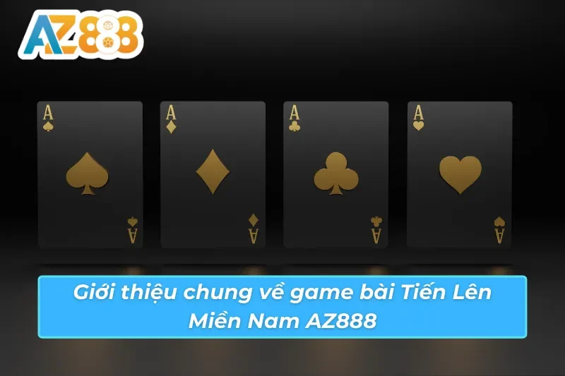 Tiến lên miền Nam AZ888 luật chơi Tiến lên miền Nam AZ888 luật chơi