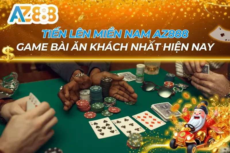 Tiến Lên Miền Nam AZ888 — Luật Chơi & Mẹo Đánh Chuẩn